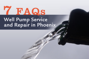 Well Pump Service and Repair in Phoenix