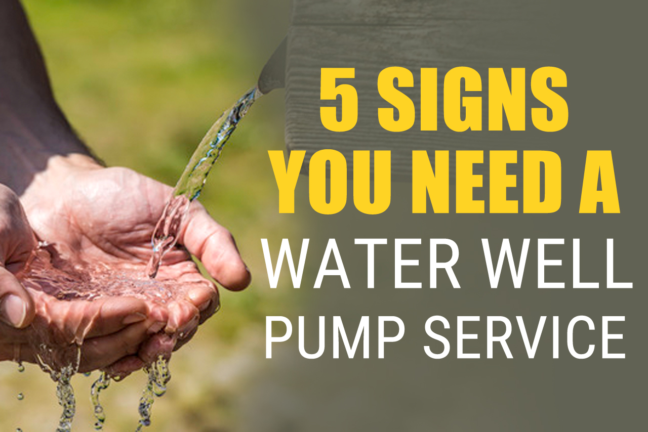 signs you need water well pump service