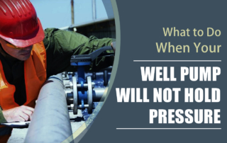 tips from well pump repair company on what to do when well pump won't hold pressure
