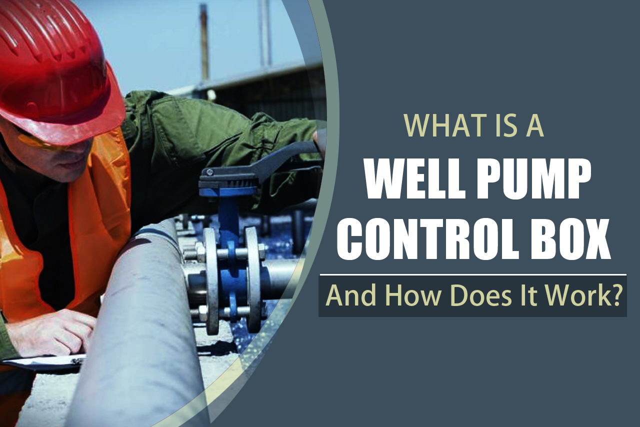 What is a Well Pump Control Box