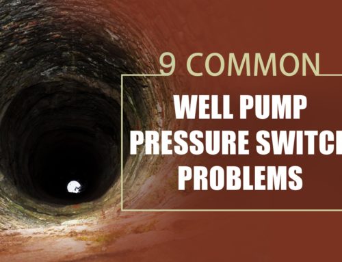 9 Common Well Pump Pressure Switch Problems