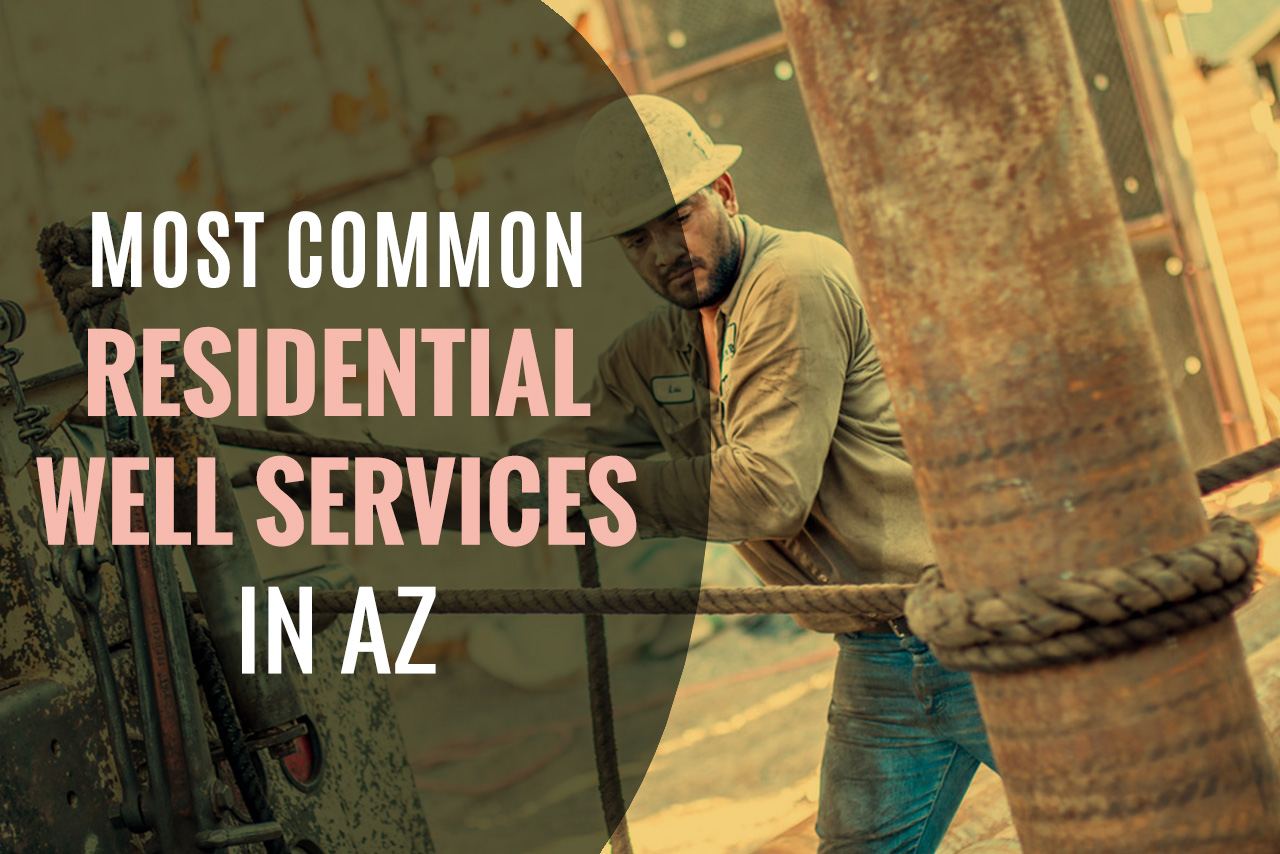 Most Common Residential Well Services