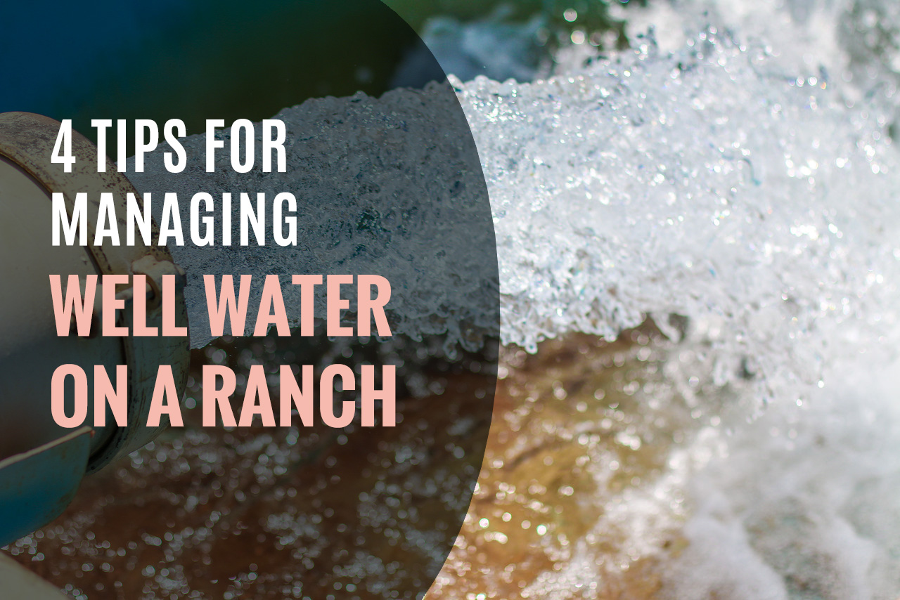 Managing Well Water on a Ranch