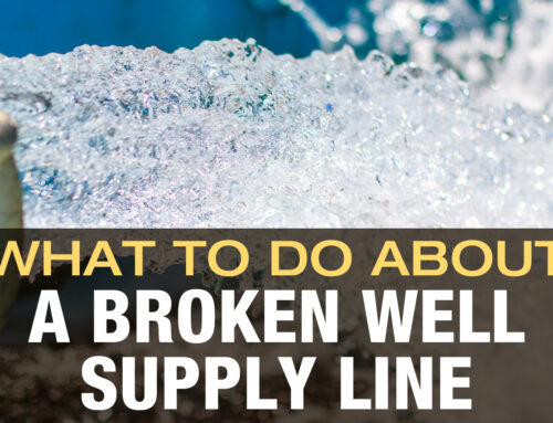 What to Do About a Broken Well Supply Line