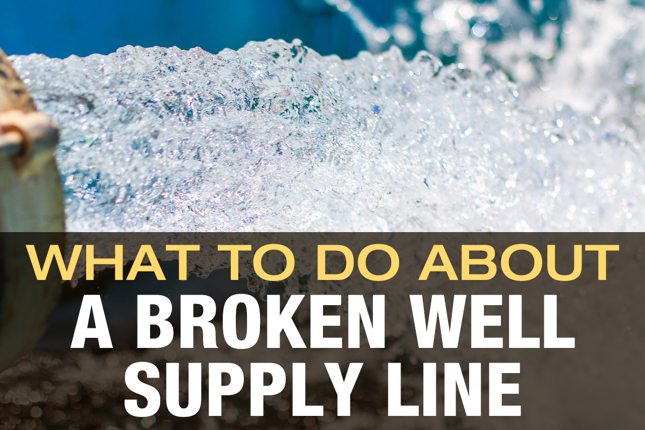 Broken Well Supply Line