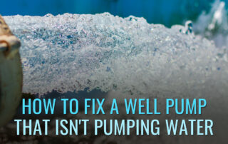 How to Fix a Well Pump that Isn't Pumping