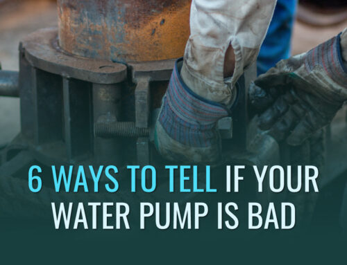 6 Ways to Tell If Your Water Pump Is Bad
