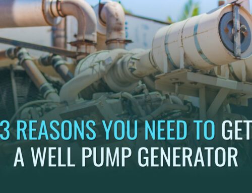 3 Reasons You Need to Get a Well Pump Generator